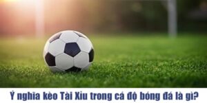 Tài xỉu bóng đá được người chơi yêu thích